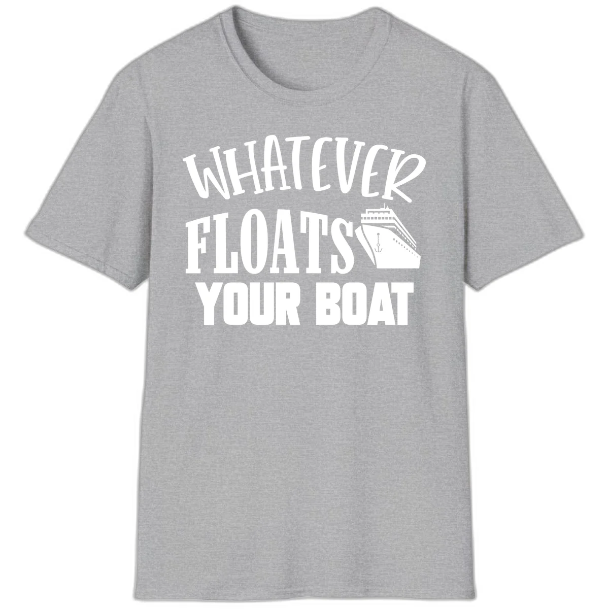 Whatever Floats Your Boat T-Shirt in Sport Grey