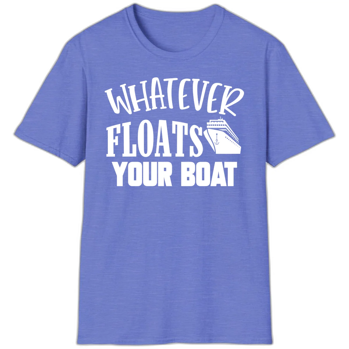 Whatever Floats Your Boat T-Shirt in Heather Royal