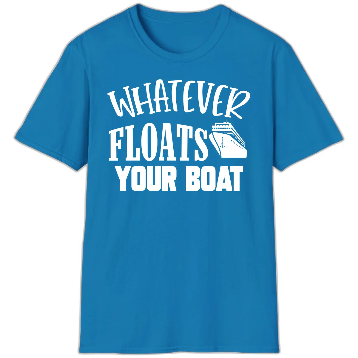 Whatever Floats Your Boat T-Shirt in Sapphire