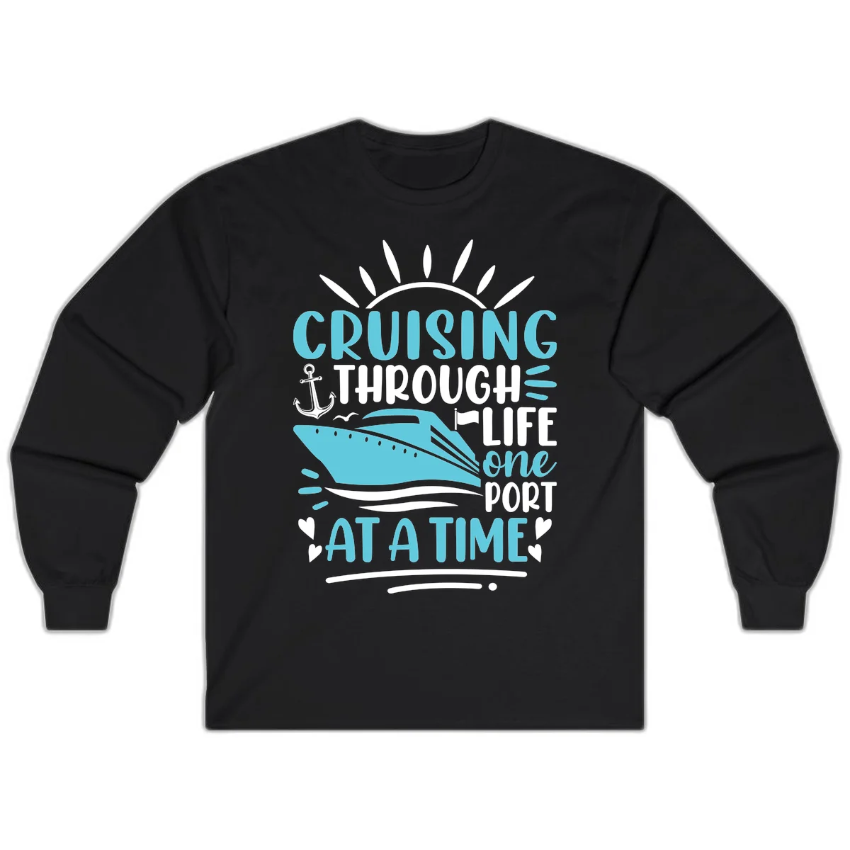 Cruising Through Life One Port At A Time Long Sleeve in Black