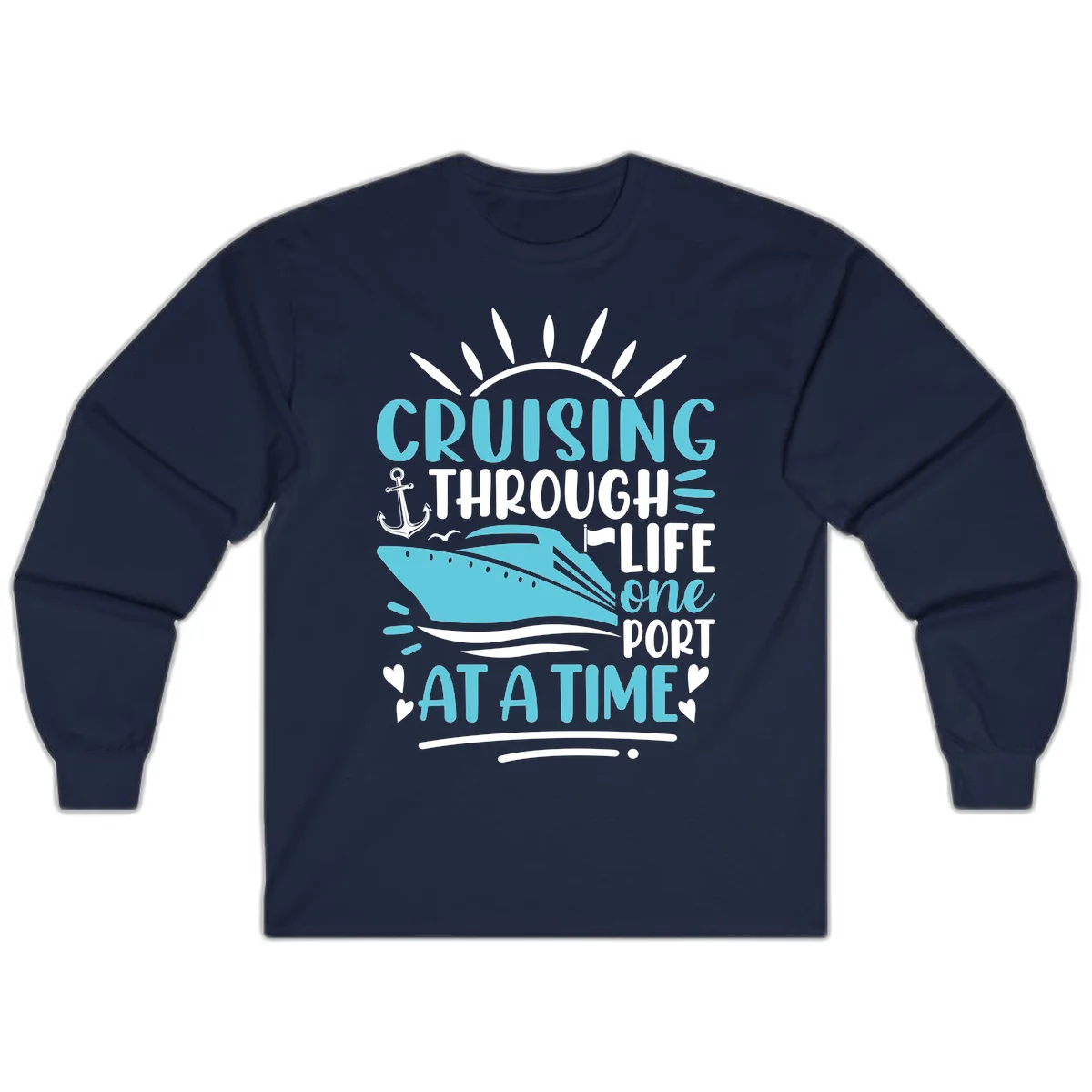 Cruising Through Life One Port At A Time Long Sleeve in Navy
