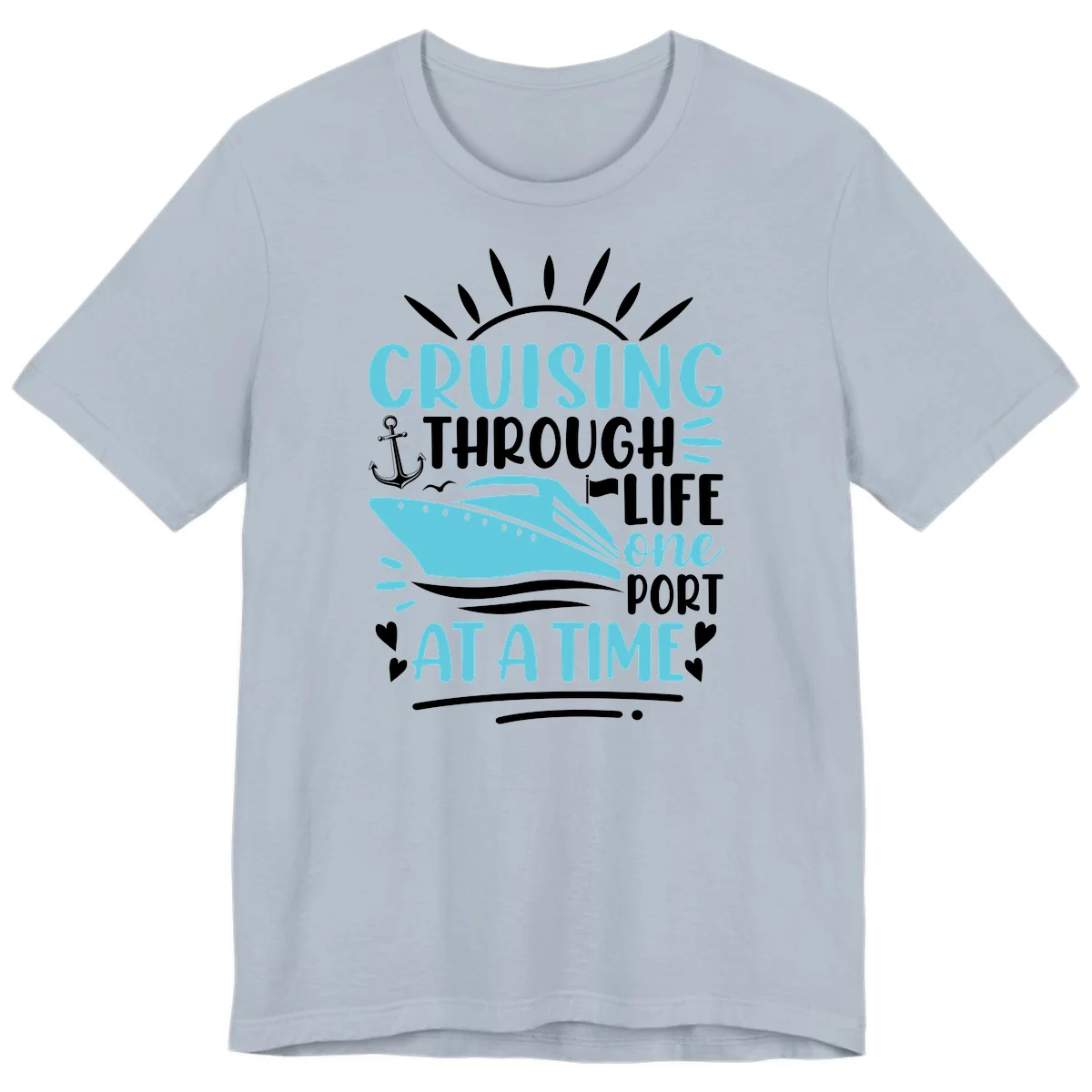 Cruising Through Life One Port At A Time Premium T-Shirt in Light Blue