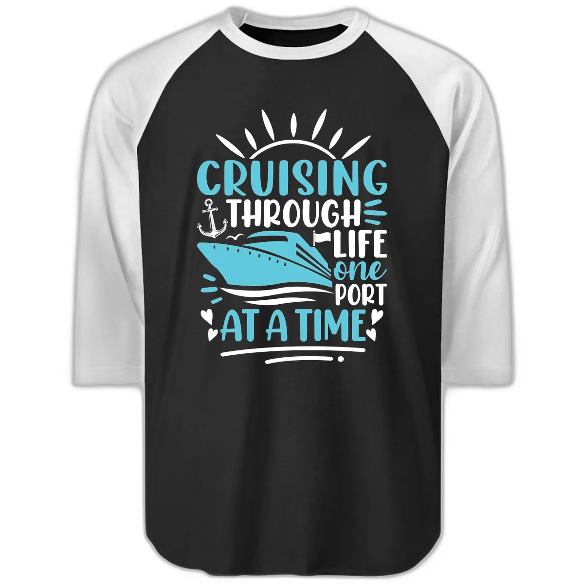 Cruising Through Life One Port At A Time Raglan 3/4 in Black White