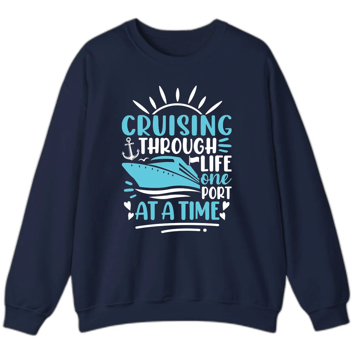 Cruising Through Life One Port At A Time Sweatshirt in Navy