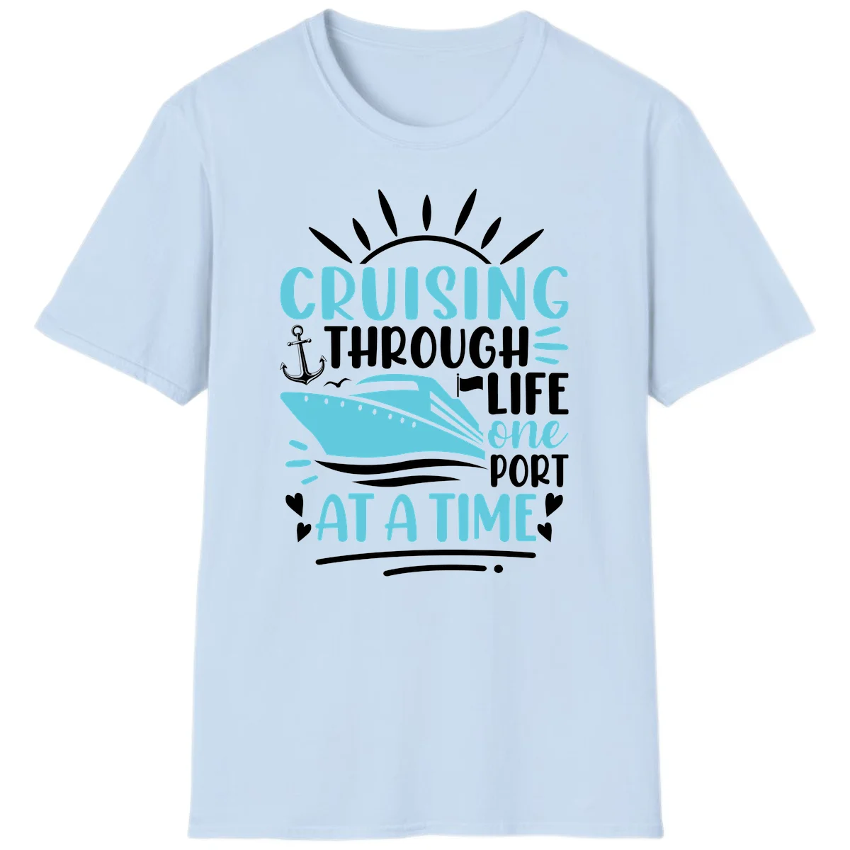 Cruising Through Life One Port At A Time T-Shirt in Light Blue