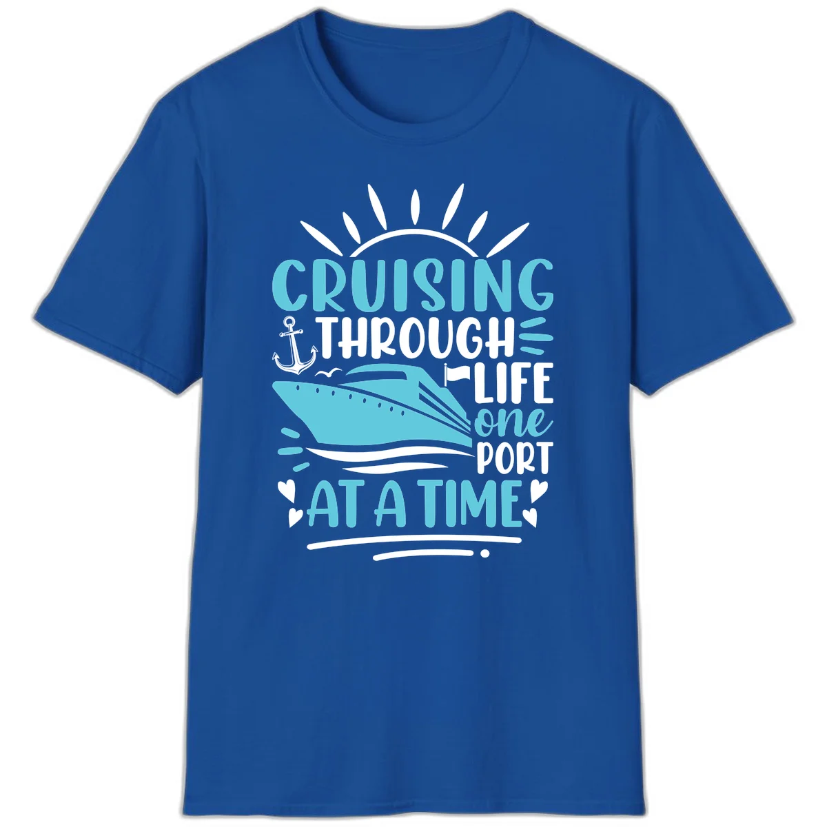 Cruising Through Life One Port At A Time T-Shirt in Royal