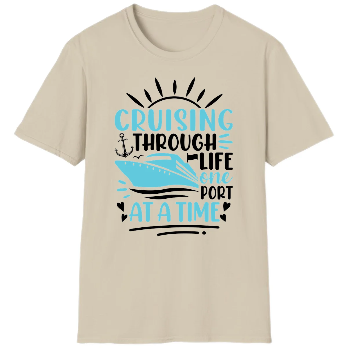 Cruising Through Life One Port At A Time T-Shirt in Sand