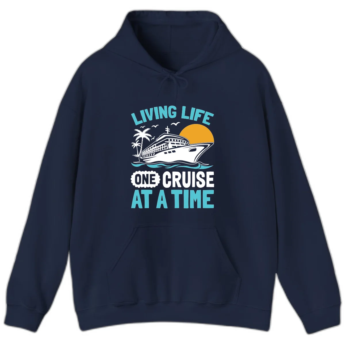 Living Life One Cruise At A Time Hoodie in Navy