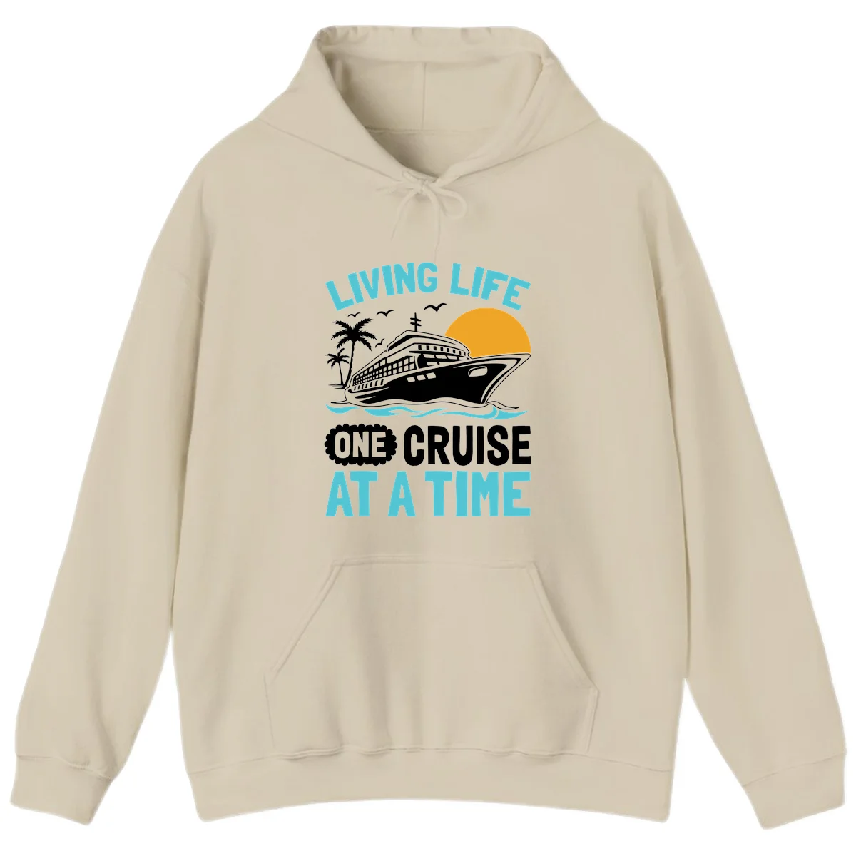 Living Life One Cruise At A Time Hoodie in Sand