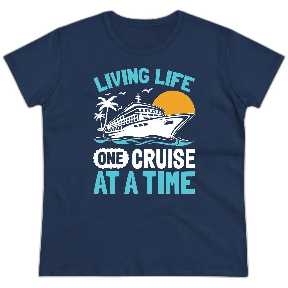 Living Life One Cruise At A Time Ladies Tee in Navy