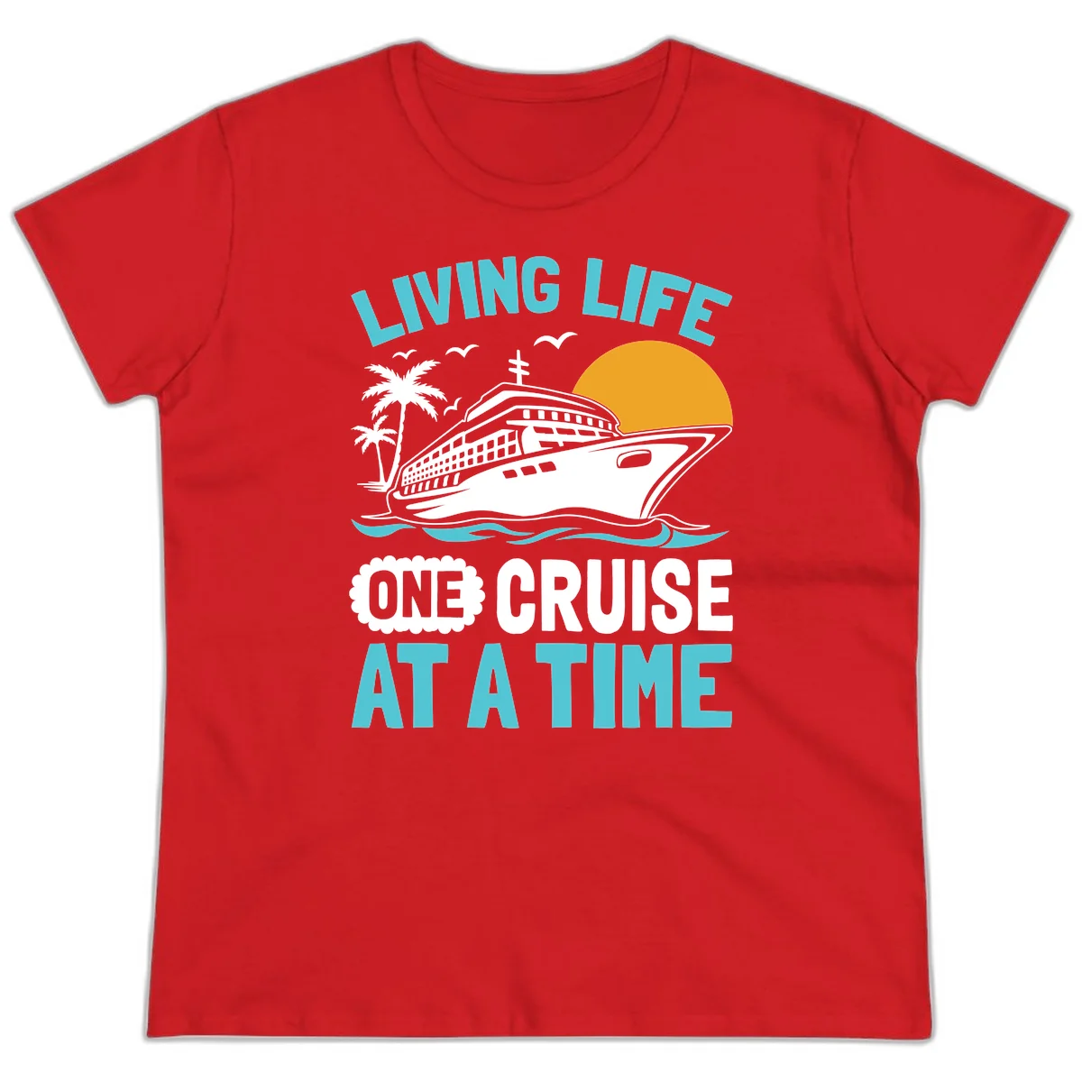 Living Life One Cruise At A Time Ladies Tee in Red