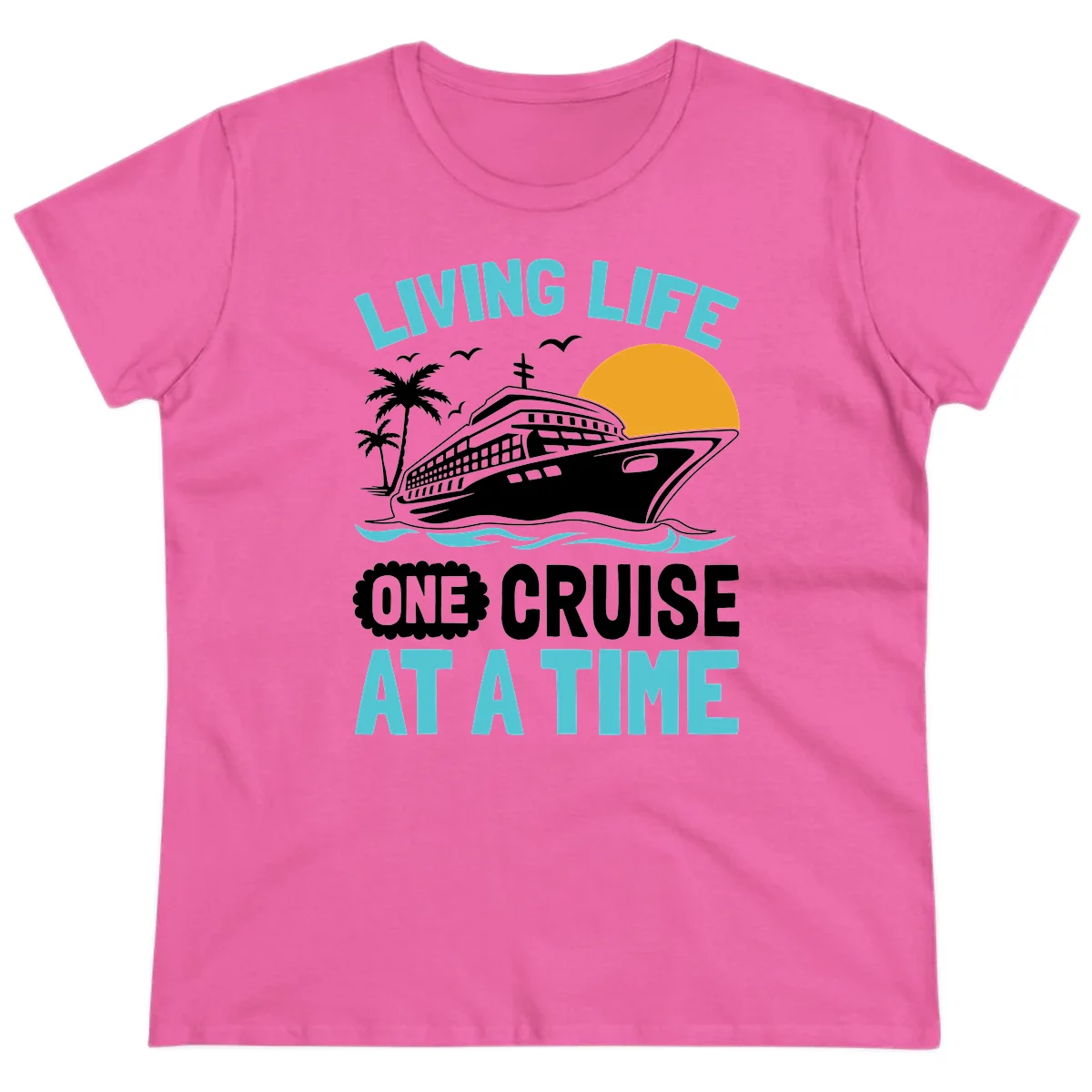 Living Life One Cruise At A Time Ladies Tee in Azalea