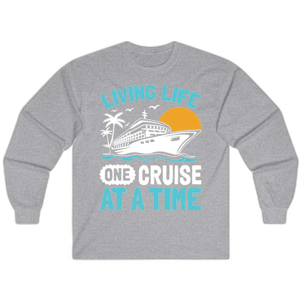 Living Life One Cruise At A Time Long Sleeve in Sport Grey