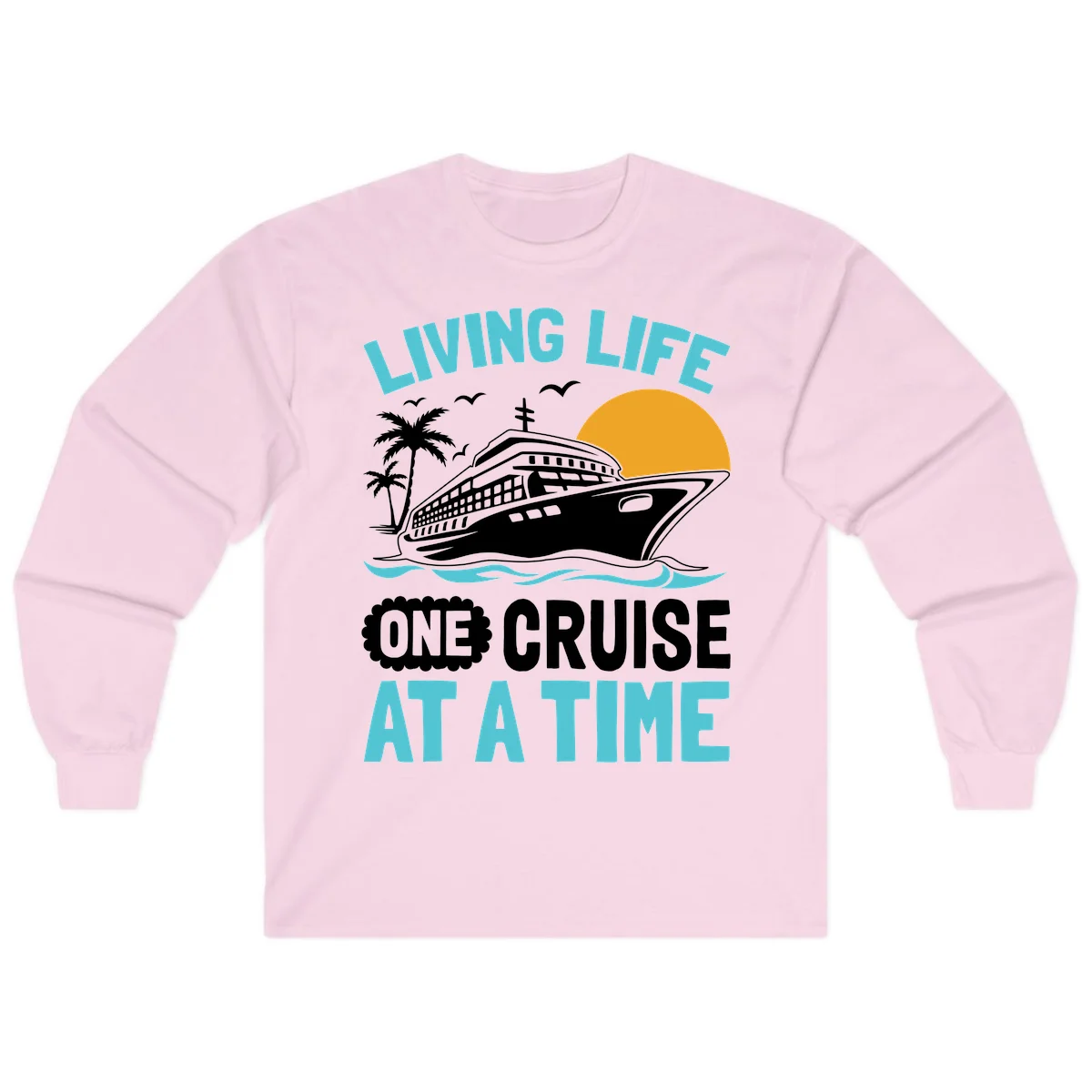 Living Life One Cruise At A Time Long Sleeve in Light Pink