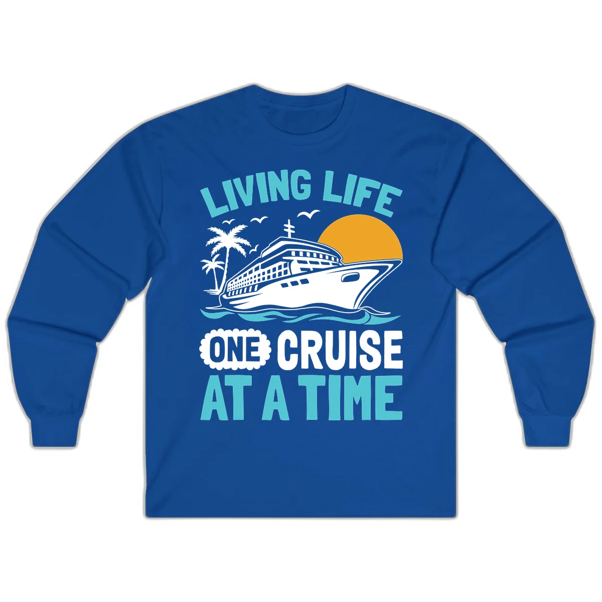 Living Life One Cruise At A Time Long Sleeve in Royal