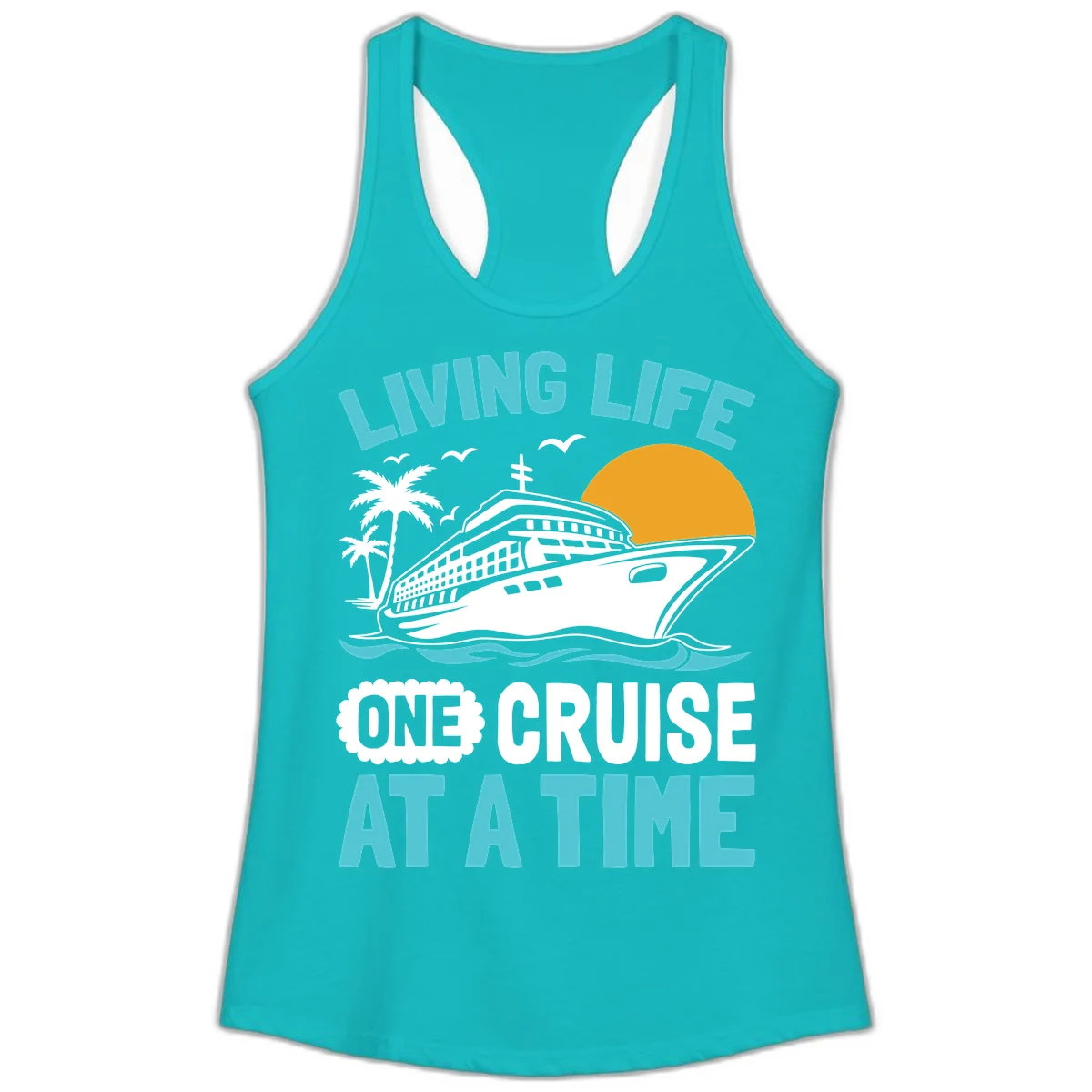 Living Life One Cruise At A Time Ladies Tank in Tahiti Blue