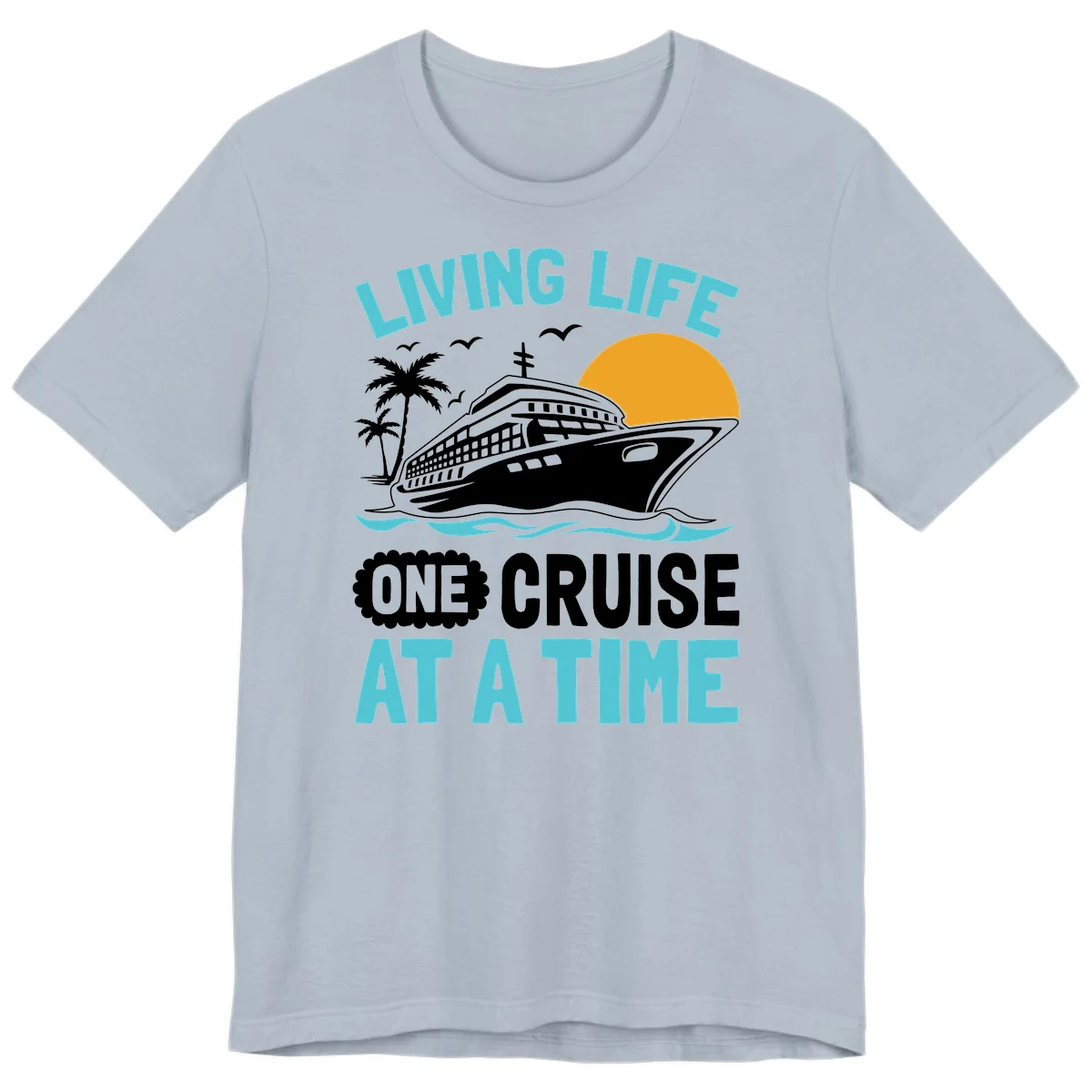 Living Life One Cruise At A Time Premium T-Shirt in Light Blue