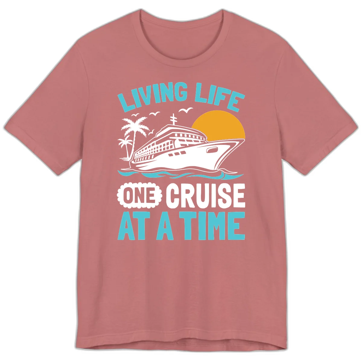 Living Life One Cruise At A Time Premium T-Shirt in Mauve
