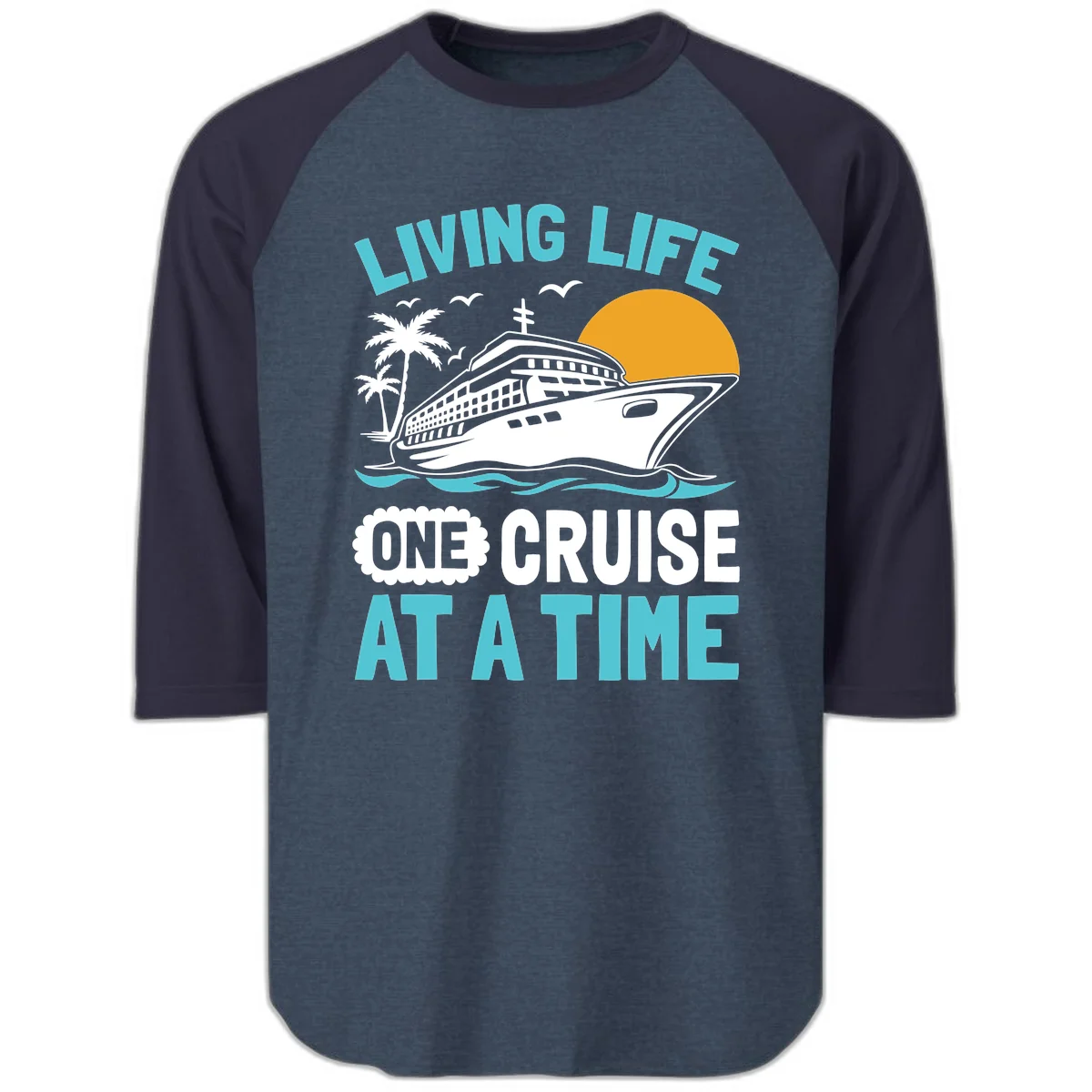 Living Life One Cruise At A Time Raglan 3/4 in Heather Denim Navy