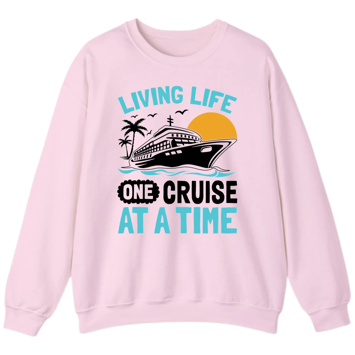 Living Life One Cruise At A Time Sweatshirt in Light Pink