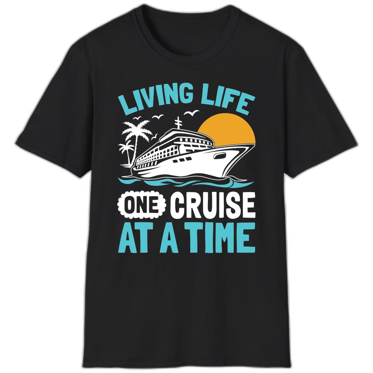 Living Life One Cruise At A Time T-Shirt in Black