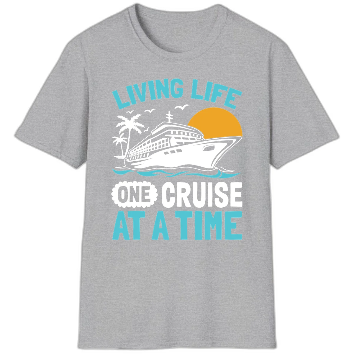 Living Life One Cruise At A Time T-Shirt in Sport Grey