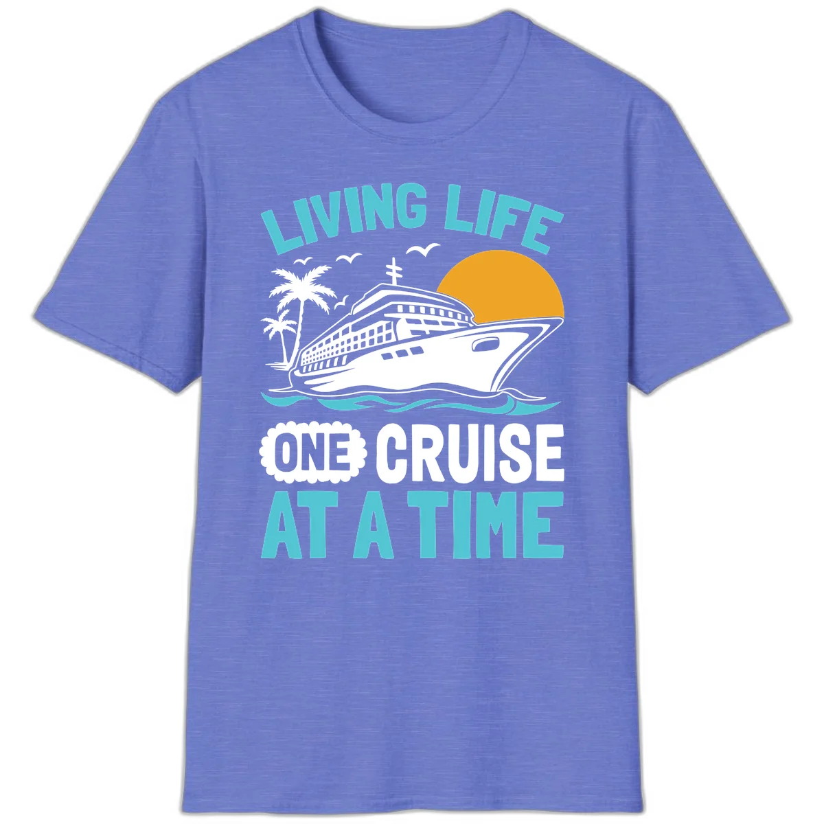 Living Life One Cruise At A Time T-Shirt in Heather Royal