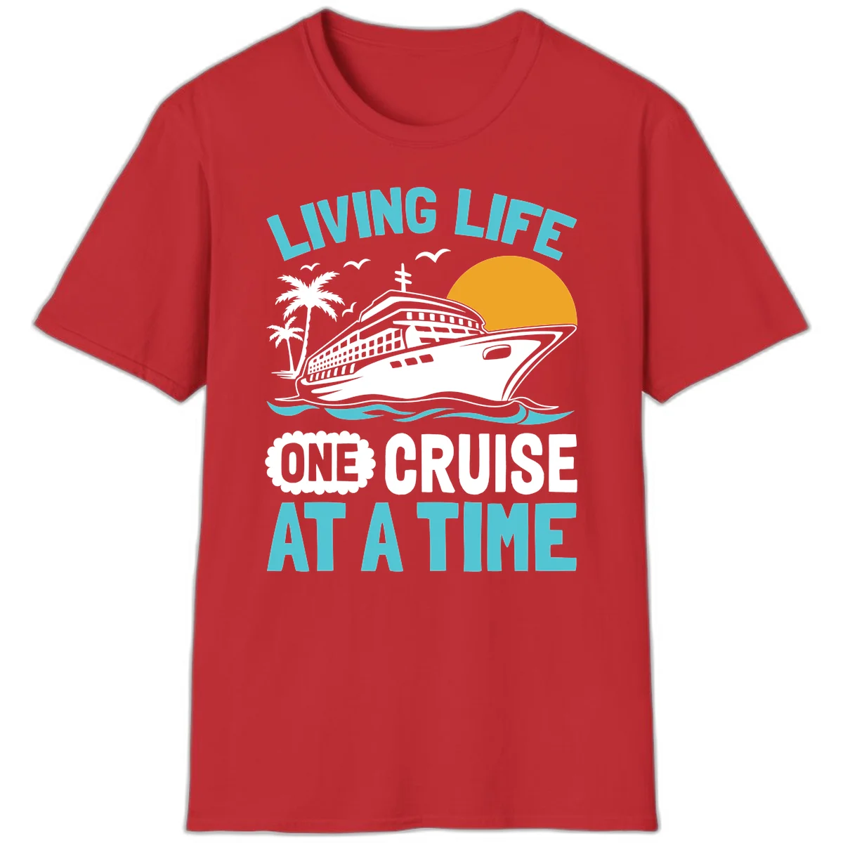 Living Life One Cruise At A Time T-Shirt in Red