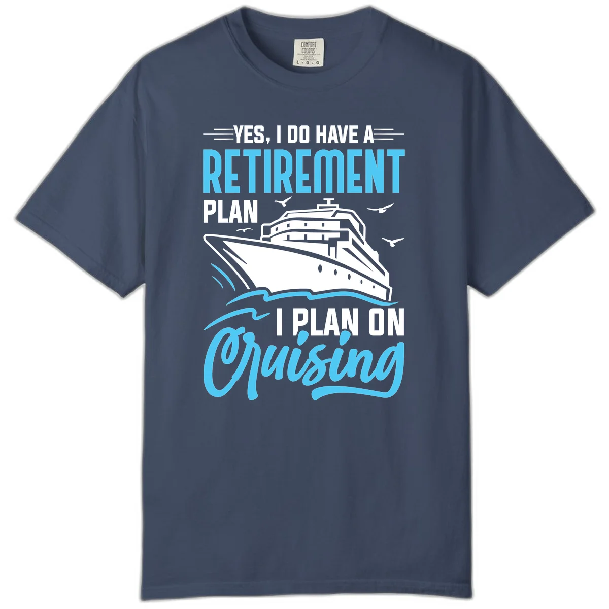 Retirement Plan: Cruising Comfort Colors T-Shirt in Midnight
