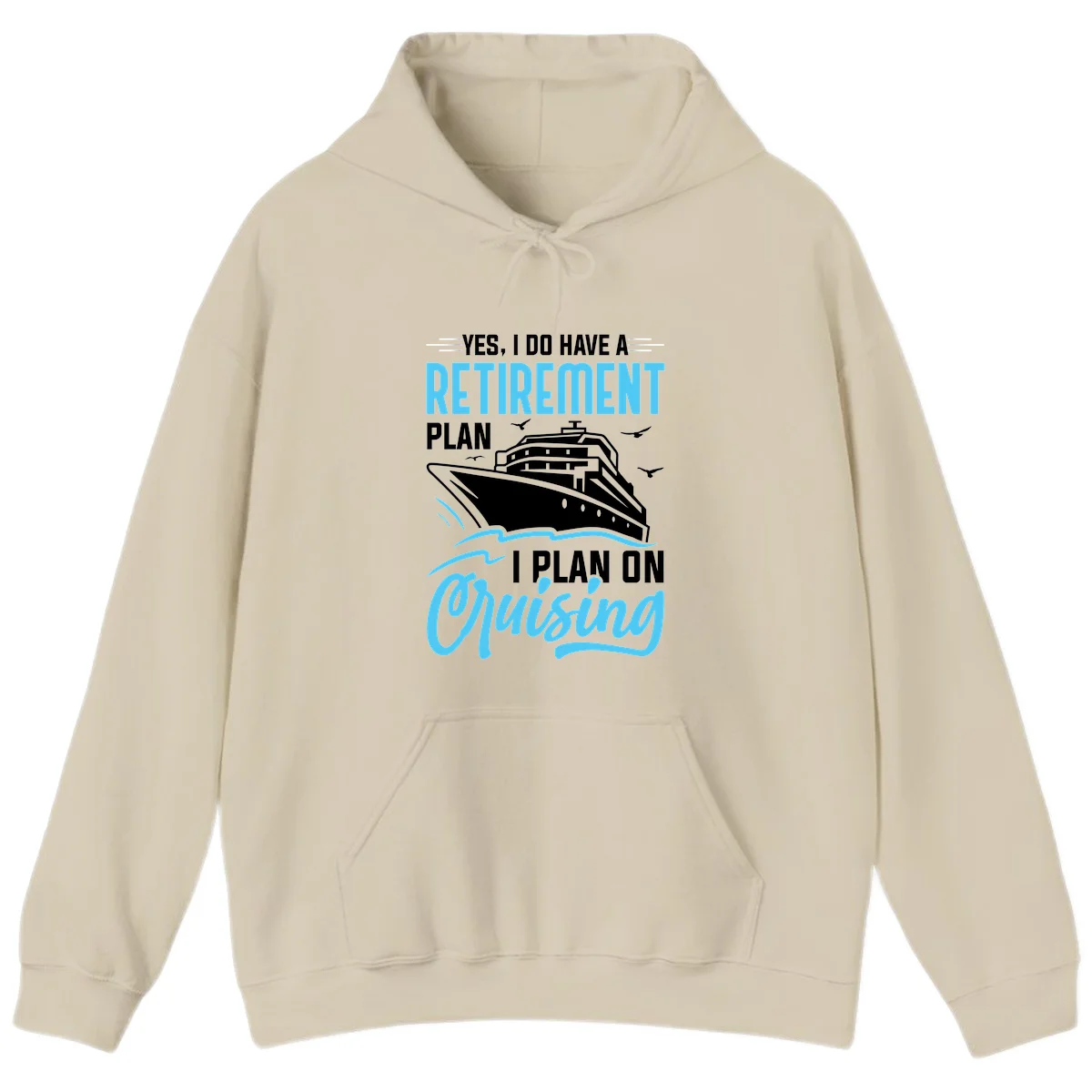 Retirement Plan: Cruising Funny Cruise Hoodie in Sand
