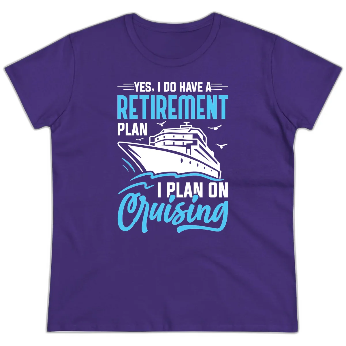 Retirement Plan: Cruising Funny Ladies Cruise Tee in Purple