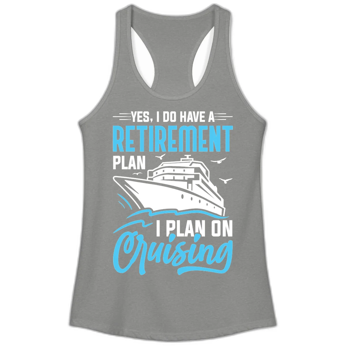 Retirement Plan: Cruising Ladies Tank Top in Heather Grey