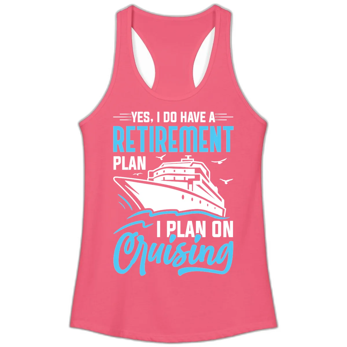 Retirement Plan: Cruising Ladies Tank Top in Hot Pink