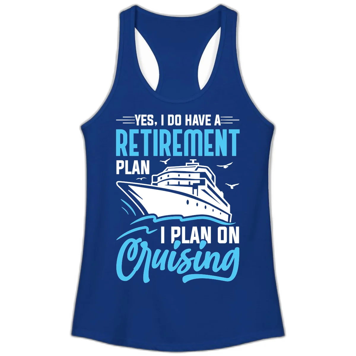 Retirement Plan: Cruising Ladies Tank Top in Solid Royal