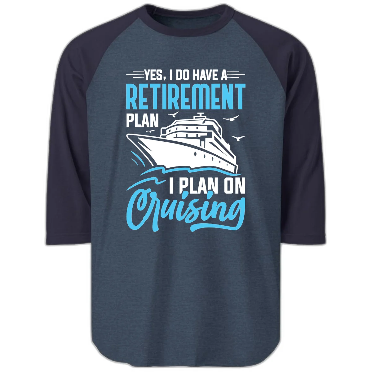 Retirement Plan: Cruising Raglan 3/4 Sleeve in Heather Denim Navy