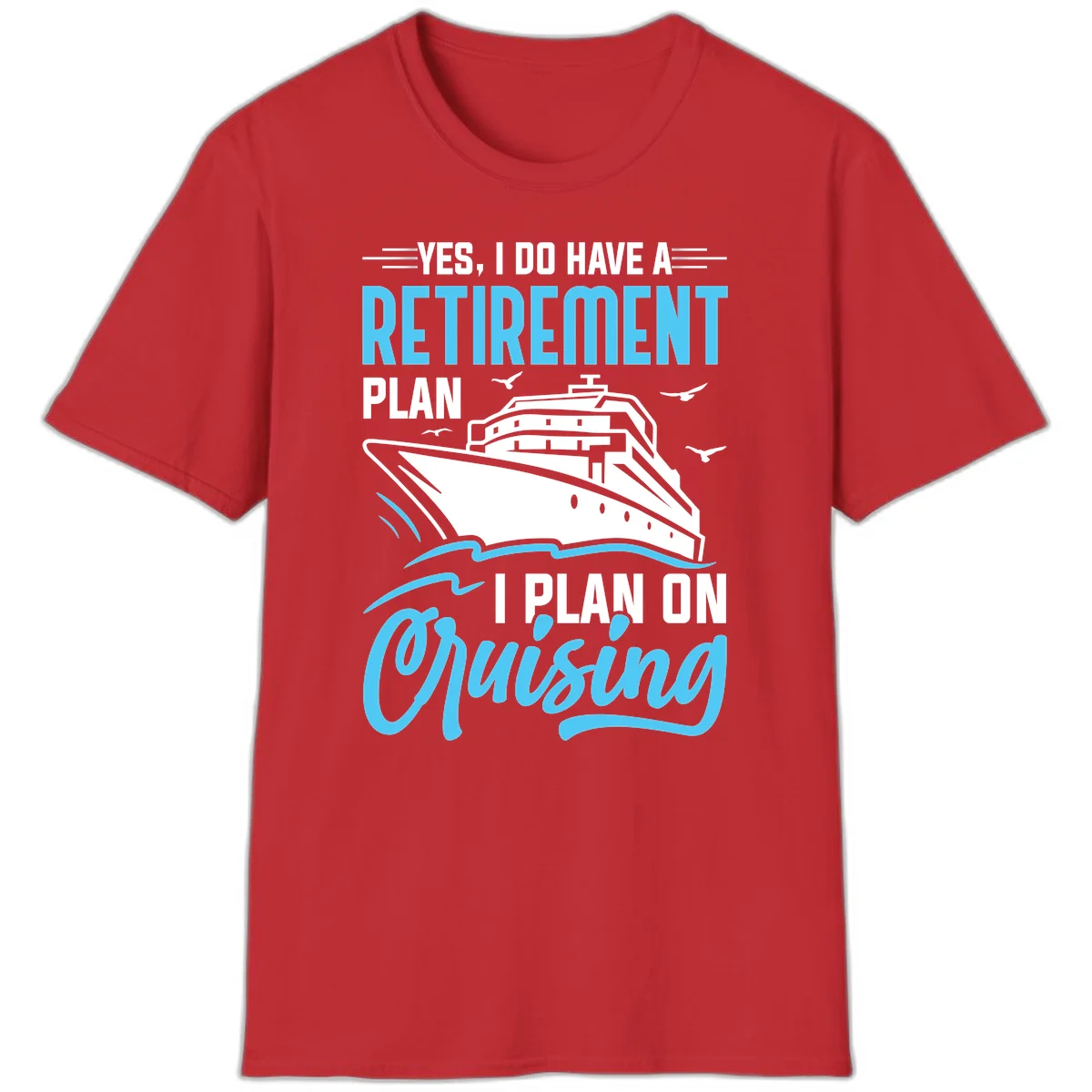 Retirement Plan: Cruising Funny Cruise T-Shirt in Red