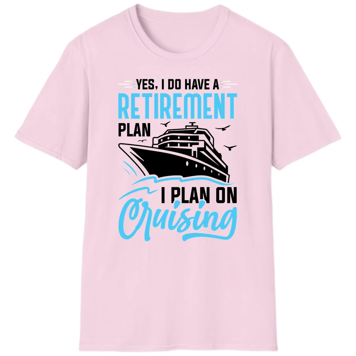 Retirement Plan: Cruising Funny Cruise T-Shirt in Light Pink