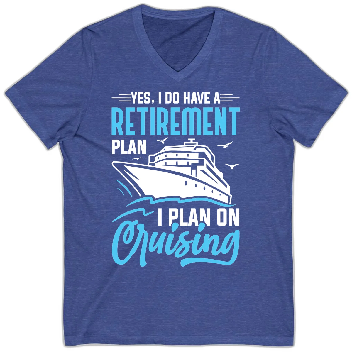 Retirement Plan: Cruising V-Neck T-Shirt in Heather True Royal