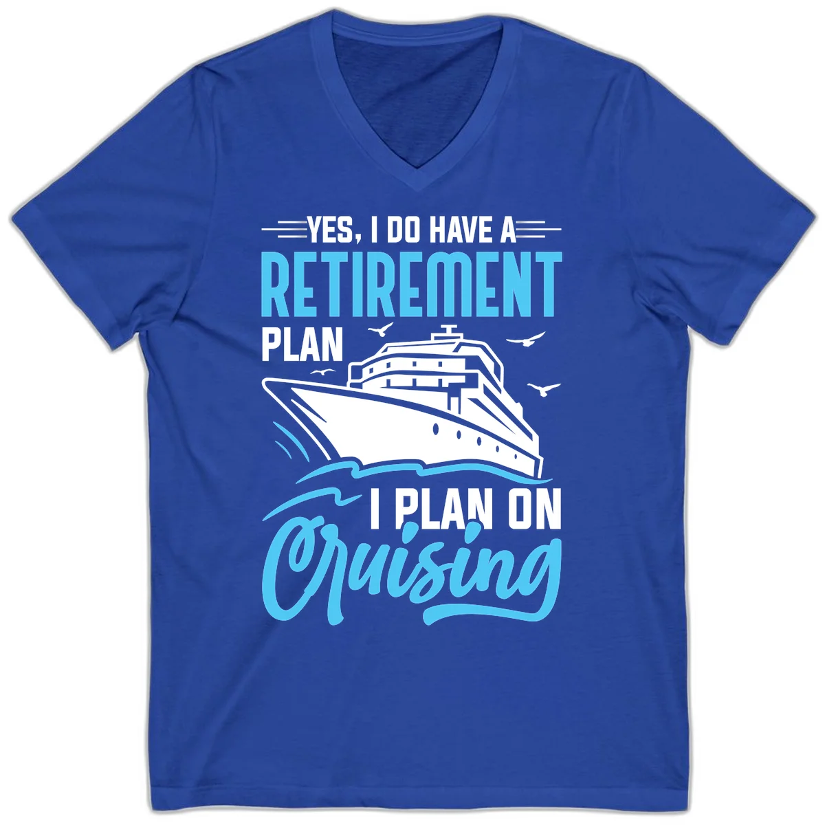 Retirement Plan: Cruising V-Neck T-Shirt in True Royal