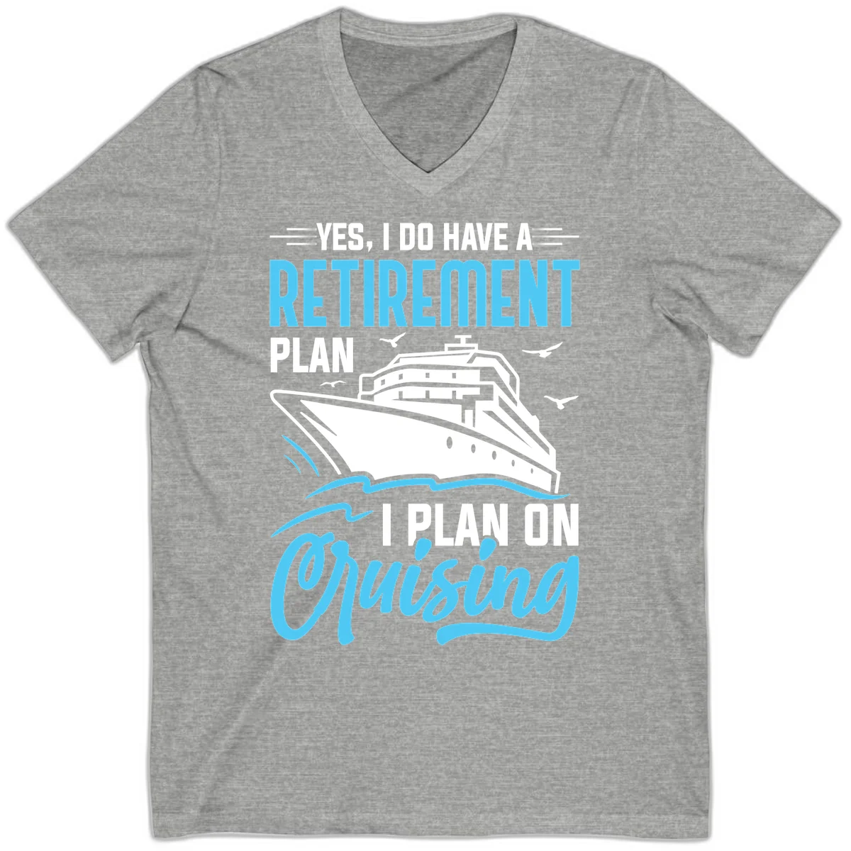 Retirement Plan: Cruising V-Neck T-Shirt in Athletic Heather