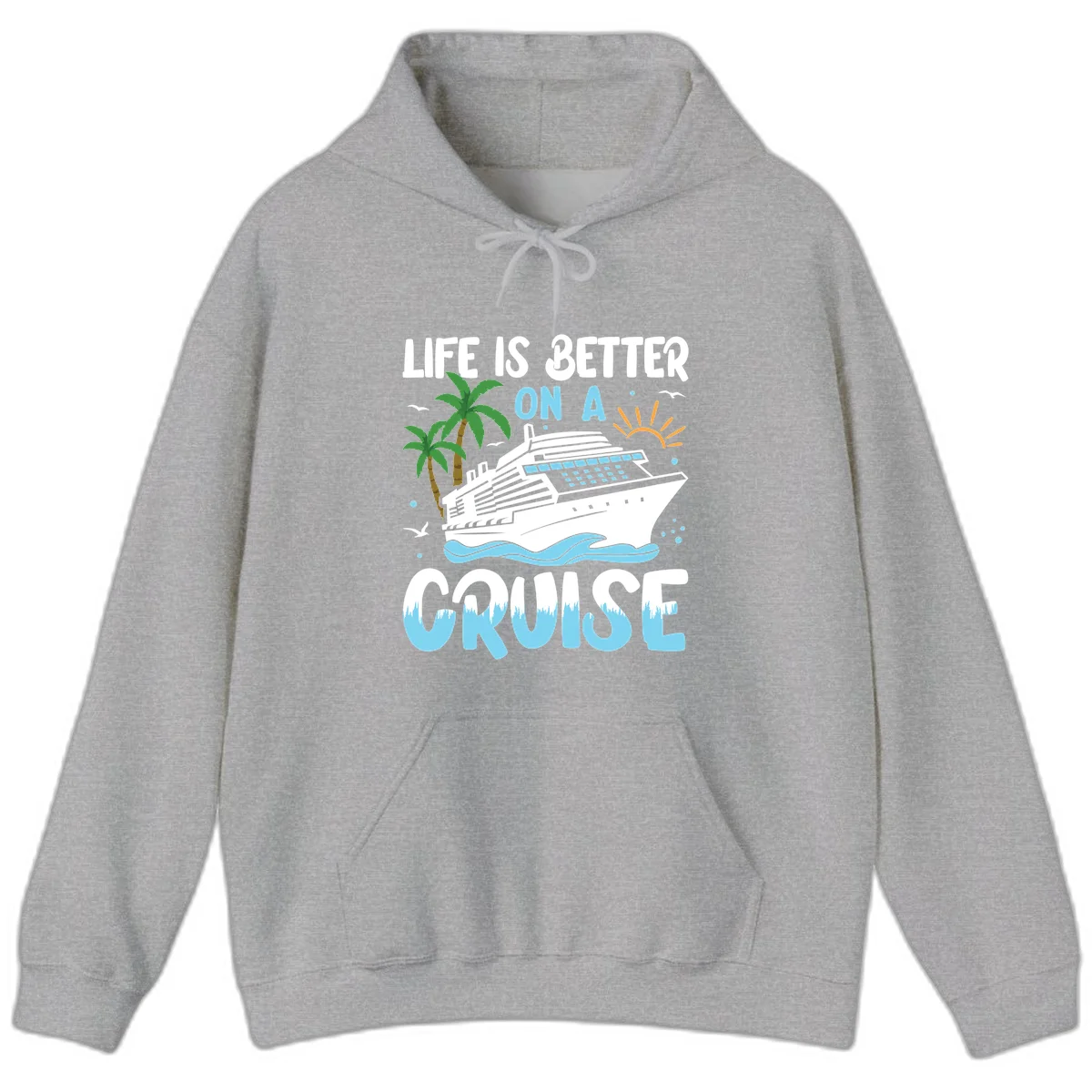 Life Is Better On A Cruise Hoodie in Sport Grey