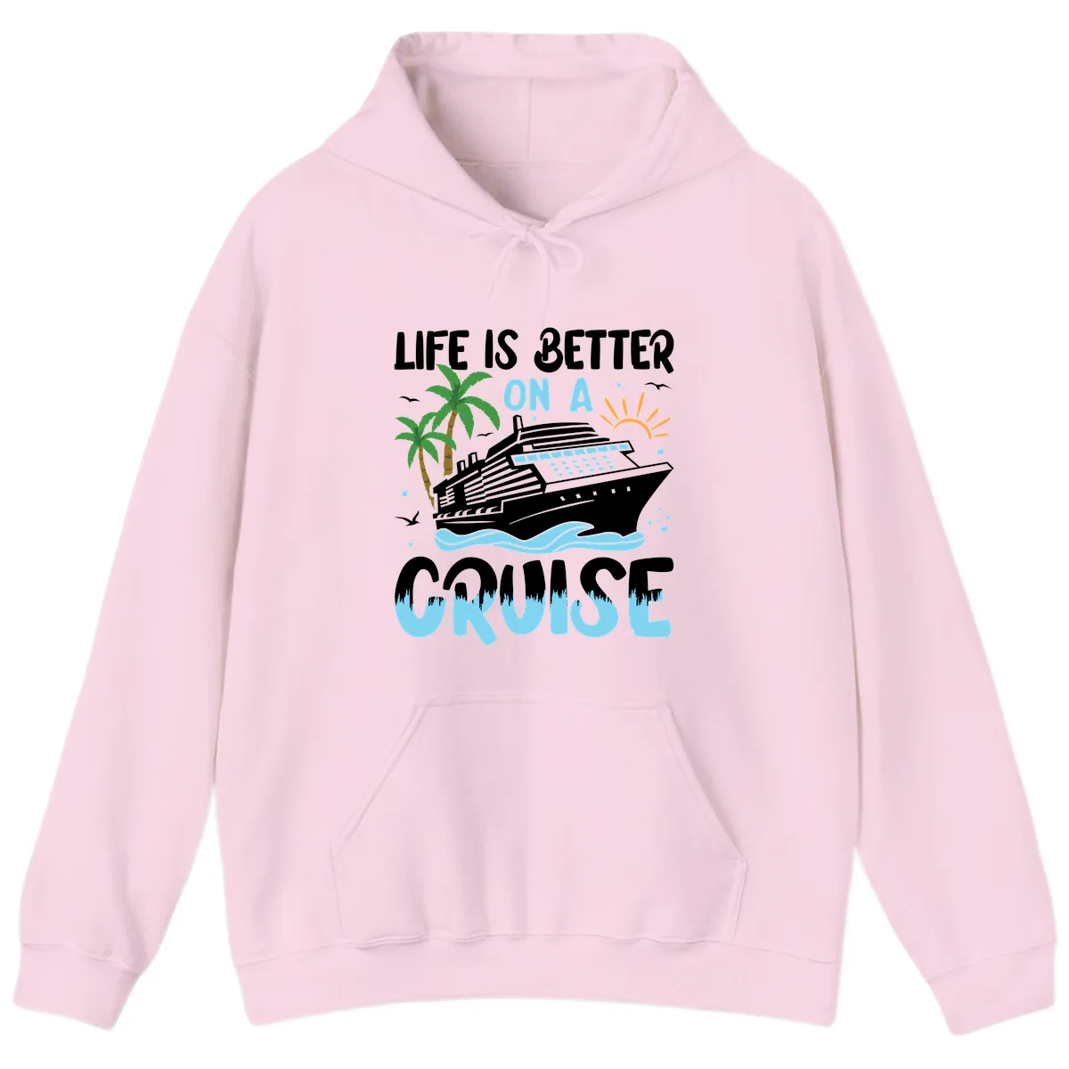 Life Is Better On A Cruise Hoodie in Light Pink