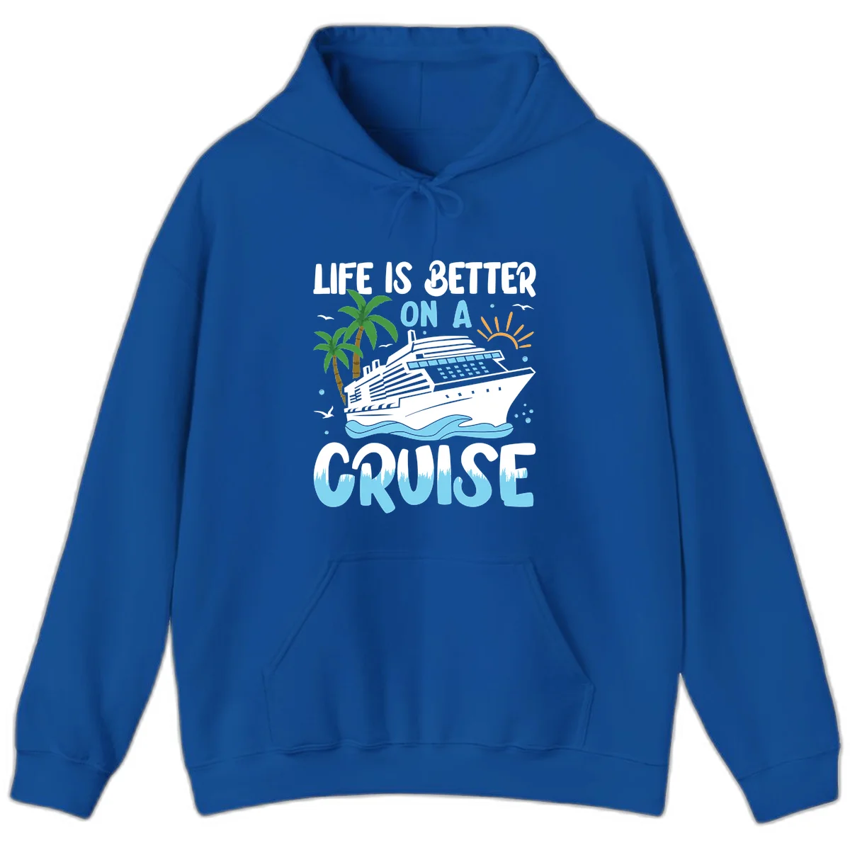 Life Is Better On A Cruise Hoodie in Royal