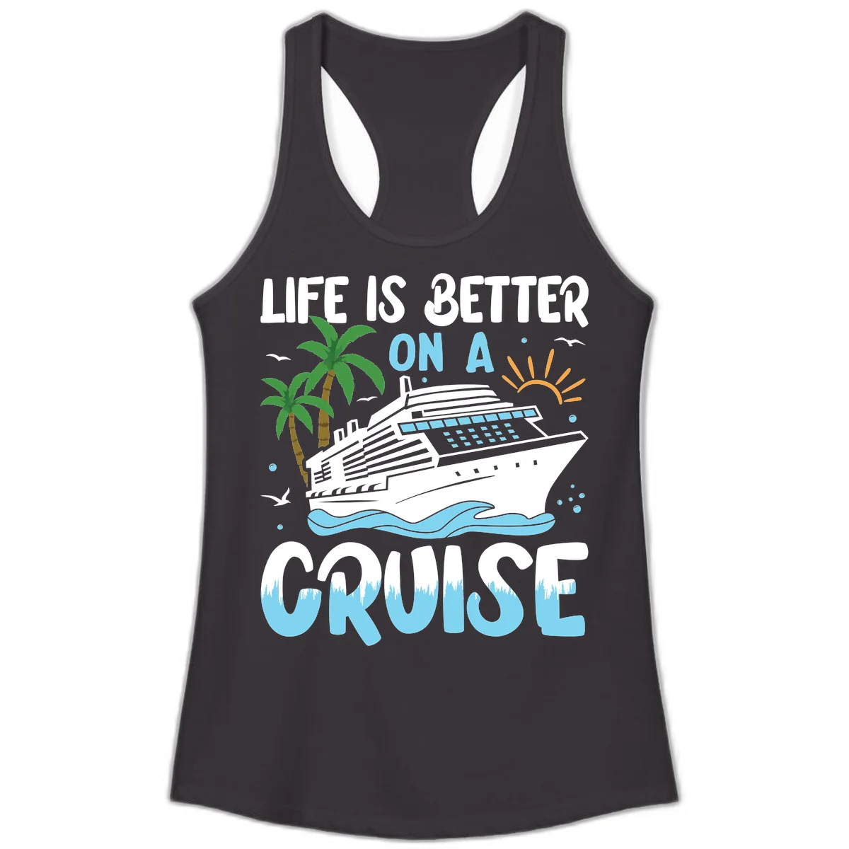 Life Is Better On A Cruise Ladies Tank in Black