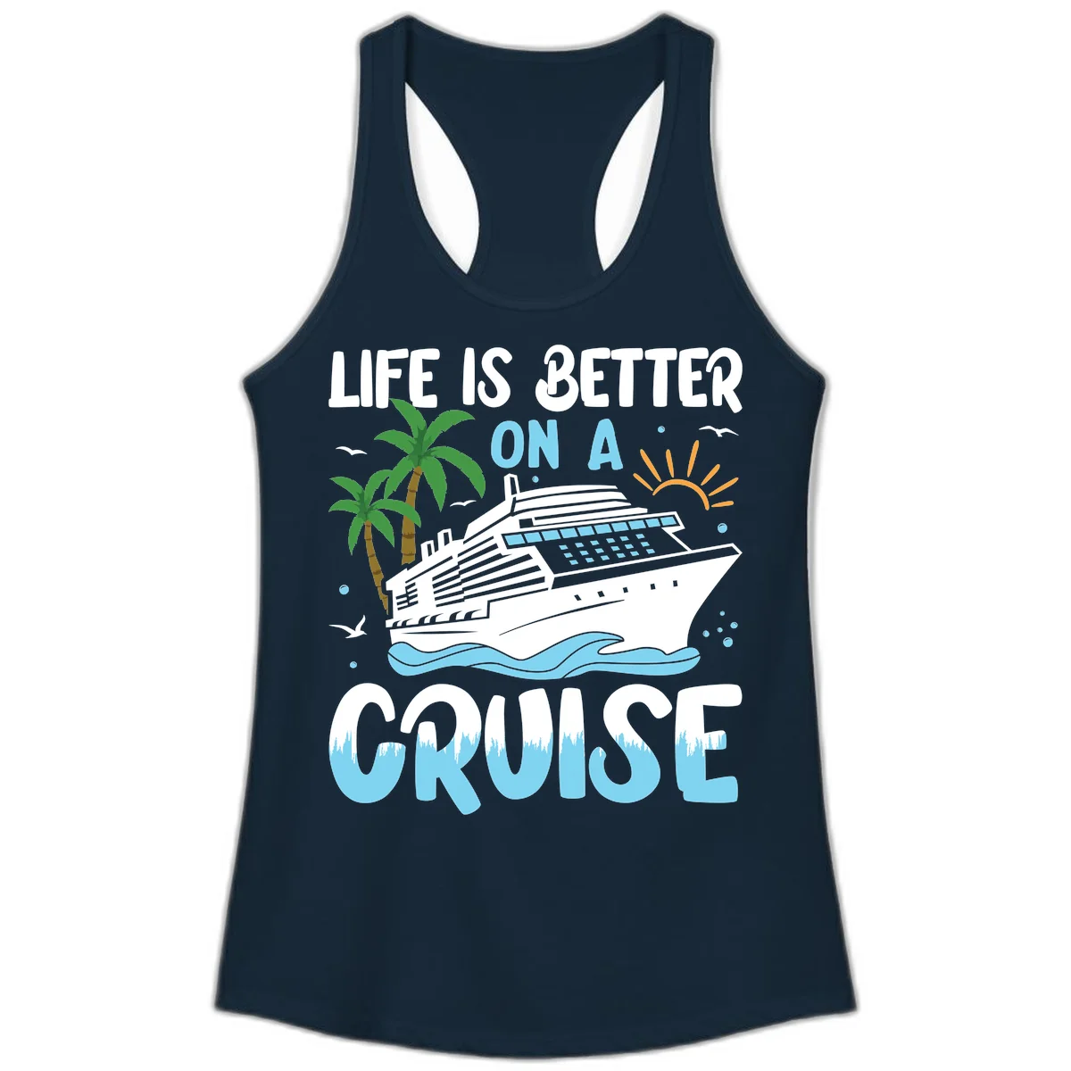 Life Is Better On A Cruise Ladies Tank in Solid Midnight Navy