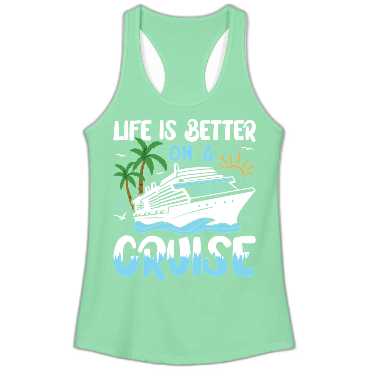 Life Is Better On A Cruise Ladies Tank in Solid Mint