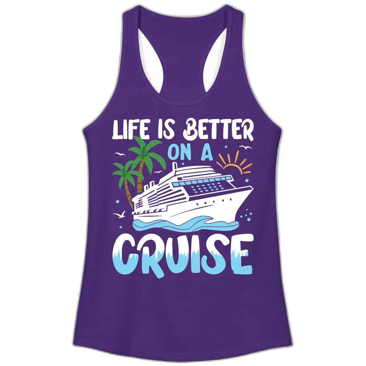 Life Is Better On A Cruise Ladies Tank in Solid Purple Rush