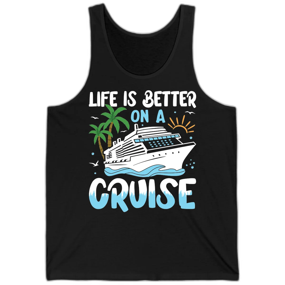 Life Is Better On A Cruise Tank in Black