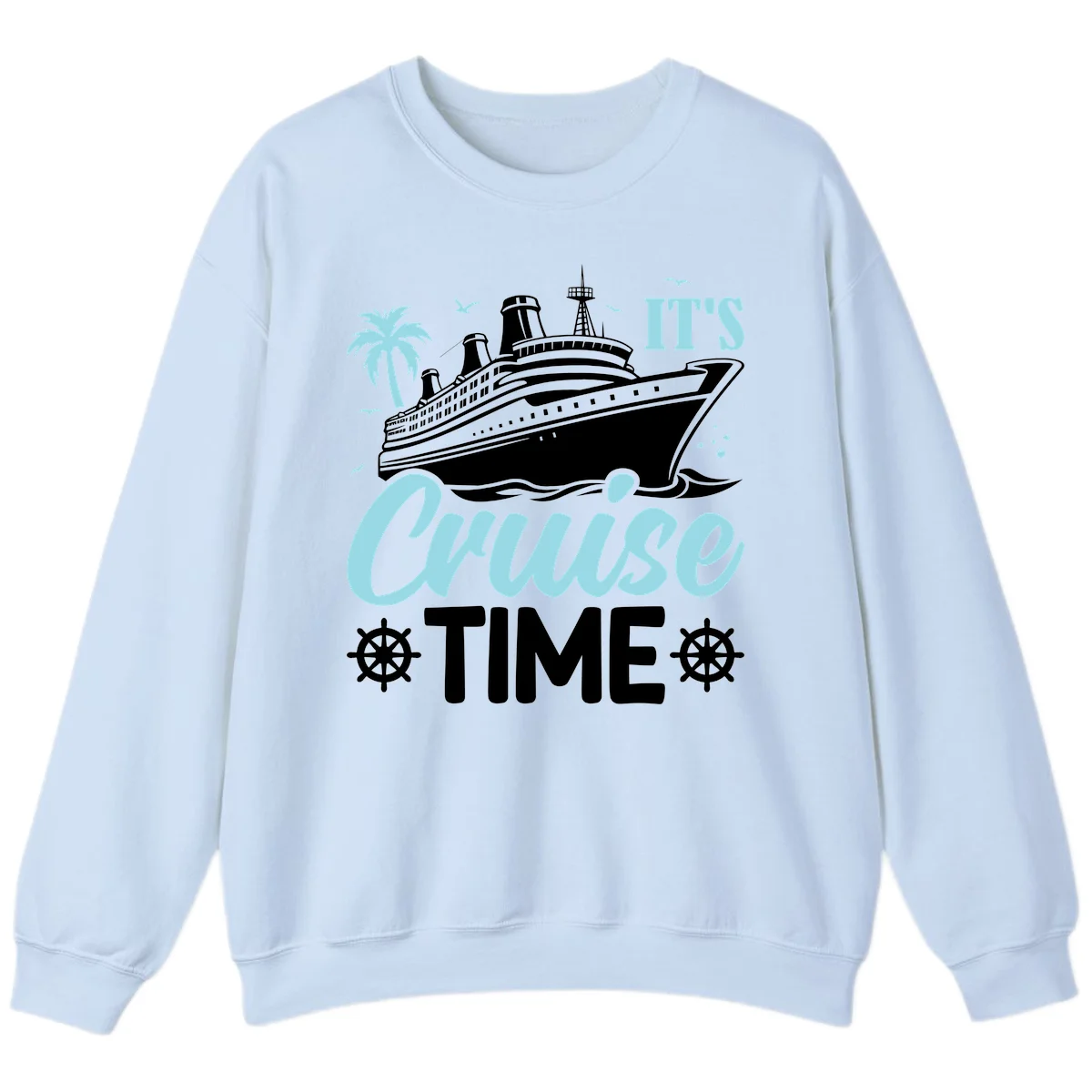 It's Cruise Time Sweatshirt in Light Blue