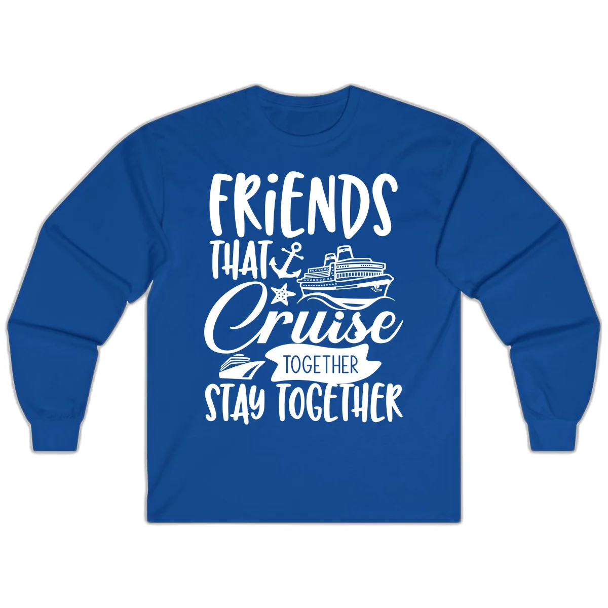 Friends That Cruise Together Long Sleeve in Royal